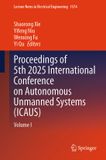 Proceedings Springer Lecture Notes in Electrical Engineering: Proceedings of 5th 2025 International Conference on Autonomous Unmanned Systems (ICAUS)