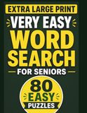 Extra Large Print Word Search Puzzles for Adults and Seniors: 80 Easy Puzzles with Various Topics for Relaxation and Fun