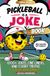 Pickleball is a Joke (Special Edition): 1,000+ Jokes, One-liners, and Court Truths for Pickleball Addicts