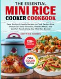 The Essential Mini Rice Cooker Cookbook