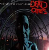 dead The Future Sound Of London - Dead Cities