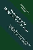 Thanksgiving For Multiplication and Increase: Engaging The Principle of Gratitude For Multiplication and Increase