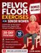 PELVIC Libri GmbH Pelvic Floor Exercises for Senior Women