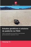 Estudos Edicoes Nosso Conhecimento Estudos genéticos e celulares do podócito na FSGS Paperback