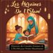 Les Héroïnes de l'Islam: Histoires inspirantes des grandes femmes de l'Islam pour les petites musulmanes