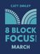 8-Block Focus System March: Daily Guided Tool That Structures Productivity In 25-Minute Time Blocks