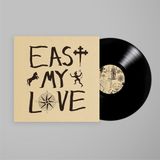 East Current Joys - East My Love (LP)