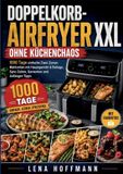 Doppelkorb-Airfryer BoD Doppelkorb-Airfryer XXL ohne Küchenchaos