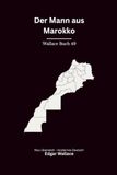 Der Mann von Marokko: Ein klassischer Edgar-Wallace-Kriminalroman