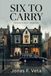 SIX TO CARRY: A Gothic Mystery of Six Ghosts, a Funeral Home, and a Secret Buried Since 1834