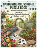 Gardening Crossword Puzzle Book: 100 Medium Level Large Print Brain Games for Adults, Seniors, and Plant Lovers
