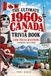 The Ultimate 1960s Canada Trivia Book