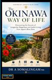 The Okinawa The Okinawa Way of Life: Discovering the Secrets of Longevity, Happiness and Joyful Living from Japan's Blue Zone