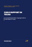 Child Texas Child Support: A Comprehensive Plain-Language Guide