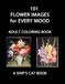 101 Flower Images for Every Mood: Adult Coloring Book