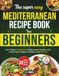 The Super Easy Mediterranean Recipe Book for Beginners