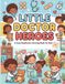 Little Doctor Heroes: A Cozy Healthcare Coloring Book for Kids