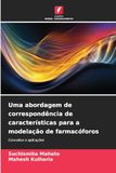 Uma abordagem de correspondência de características para a modelação de farmacóforos: Conceitos e aplicações