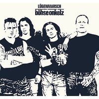 Lügenmarsch Bohse Onkelz Lügenmarsch