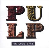 We Pulp We Love Life CD