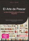 El Arte de Pescar: La Guía Definitiva para el Pescador Deportivo