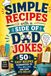 Simple Recipes with a Side of Dad Jokes