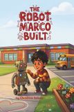 The Independently Published The Robot Marco Built