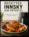 RECETTES INNSKY AIR FRYER XL: Des Repas Sains et Savoureux en Quelques Minutes.
