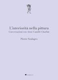L'interiorità nella pittura. Conversazioni con Anne-Camille Charliat