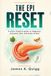 The EPI Reset The EPI Reset: A plain-English guide to exocrine pancreatic insufficiency, diagnosis, pancreatic enzymes, diet, daily control, and the diabetes connection