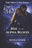 Rise Libri GmbH Rise of the Alpha Blood