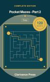 Pocket Mazes Pocket Mazes - Part 2: 120 Easy Maze Puzzles, Pocket Size Travel Puzzle Book (Guaranteed Solvable)