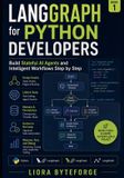 LangGraph Independently Published LangGraph for Python Developers: Build Stateful AI Agents and Intelligent Workflows Step by Step