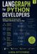 LangGraph Independently Published LangGraph for Python Developers: Build Stateful AI Agents and Intelligent Workflows Step by Step