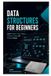 Data Libri GmbH Data Structures for Beginners: Learn Arrays, Lists, Stacks, Queues, Trees, and Graphs Simply Paperback
