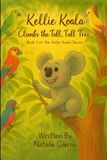 Kellie Koala- Kellie Koala Climbs the Tall, Tall Tree
