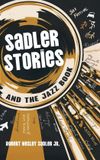 Sadler Stories and the Jazz Book