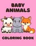Baby Animals Coloring Book: Bold and Easy Designs for Kids
