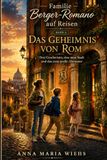 Familie Berger-Romano auf Reisen - Das Geheimnis von Rom