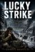 Lucky Strike: The True-To-Life Inspired Story of Private Jack Miller, a Young U.S. Army Radio Operator Stranded in Nazi-Occupied Territory During the Battle of the Bulge