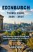 Edinburgh Edinburgh Travel Guide 2026-2027: Plan Smarter, Explore Deeper, and Experience the Best of Scotland's Historic Capital