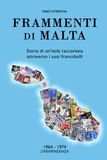 Frammenti di Malta (1964-1974): Storia di un’isola raccontata attraverso i suoi francobolli