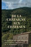 De la châtaigne aux châteaux: Livre de raison de la famille GERVAIS de Rouville (1420-2017)