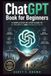 ChatGPT Book for Beginners: A Simple Step-by-Step Guide to AI Prompts and Productivity