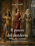 Il potere del desiderio: Donne, eros e sovranità dalle dee antiche al Medioevo