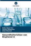 Gesundheitsrisiken Verlag Unser Wissen Gesundheitsrisiken von Bisphenol A