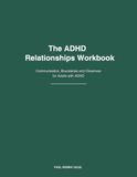 The ADHD Relationships Workbook: Communication, Boundaries and Closeness for Adults with ADHD