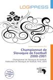 Championnat Omniscriptum Championnat de Slovaquie de Football 2000-2001 Paperback