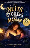 Les Nuits Étoilées avec Maman: 60 histoires pour s’endormir paisiblement, créer un rituel du soir et renforcer le lien parent-enfant