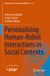 Personalising Springer Personalising Human-Robot Interactions in Social Contexts